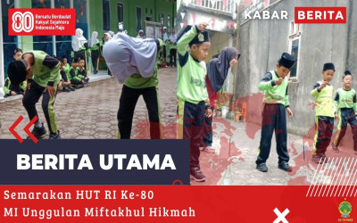 Meriah dan Penuh Semangat! MI Unggulan Miftakhul Hikmah Sukses Gelar Lomba Kemerdekaan RI ke-80